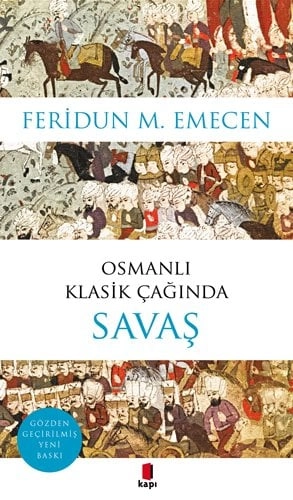 Osmanlı Klasik Çağında Savaş, Feridun M. Emecen