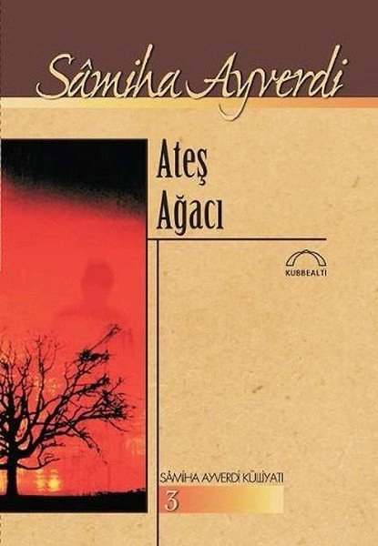 Ateş Ağacı, Samiha Ayverdi