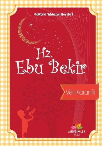 Gökteki Yıldızlar Serisi:1 Hz. Ebu Bekir, Mevsimler Kitap