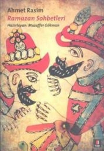 RAMAZAN SOHBETLERİ, Ahmet Rasim