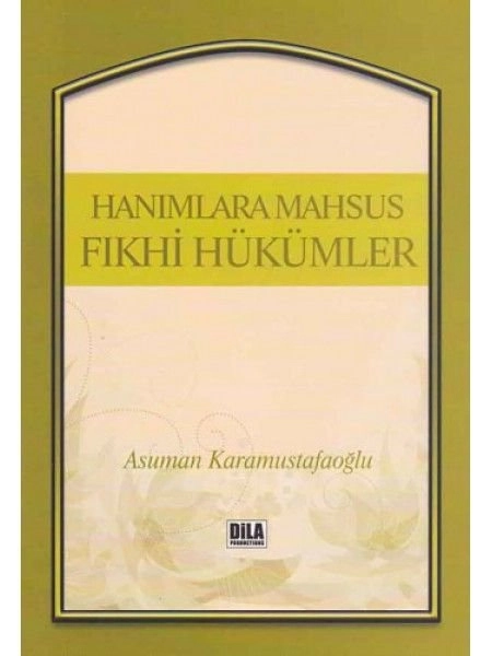 Hanımlara Mahsus Fıkhi Hükümler, Asuman Karamustafaoğlu