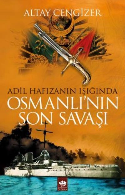 Osmanlı'nın Son Savaşı, Altay Cengizer