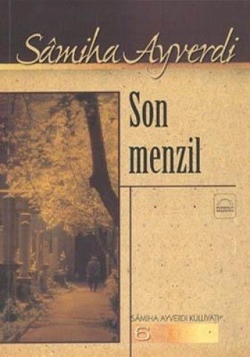 Son Menzil, Samiha Ayverdi