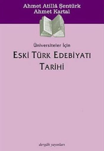 Üniversiteler İçin Eski Türk Edebiyatı Tarihi, Ahmet Atilla Şentürk