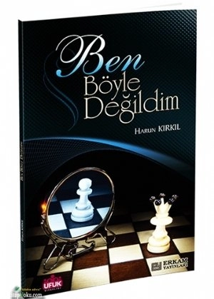 Ben Böyle Değildim, Harun Kırkıl, Erkam Yayınları