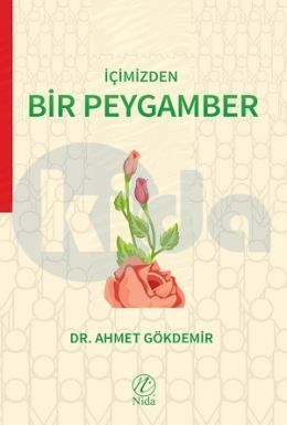İçimizden Bir Peygamber, Ahmet Gökdemir, Nida Yayıncılık