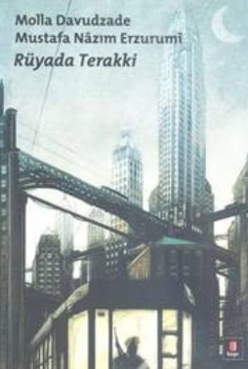 Rüyada Terakki, Mustafa Nazım Erzurumi