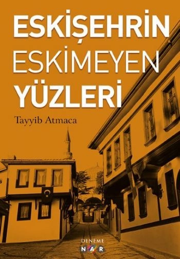 Eskişehrin Eskimeyen Yüzleri, Tayyib Atmaca