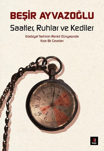 Saatler, Ruhlar ve Kediler, Beşir Ayvazoğlu