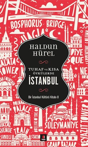 Tuhaf ve Kısa Öyküler İstanbul, Haldun Hürel
