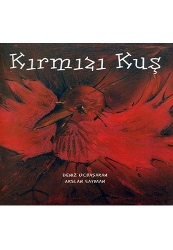 Kırmızı Kuş, Deniz Üçbaşaran