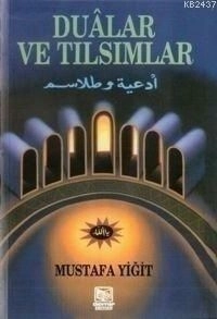 Dualar ve Tılsımlar, Mustafa Yiğit, Demir Kitabevi