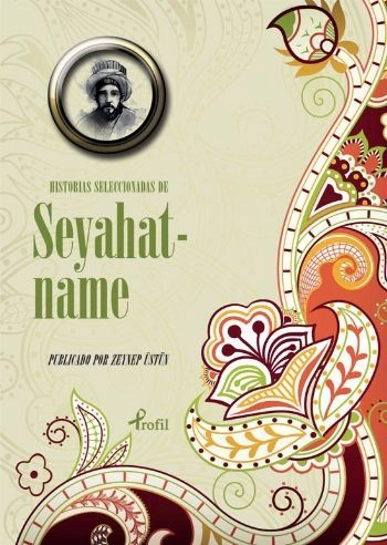 Historias Seleccionadas De Seyahatname, Evliya Çelebi, Profil