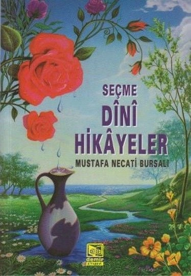 Seçme Dini Hikayeler, Mustafa Necati Bursalı, Demir Kitabevi