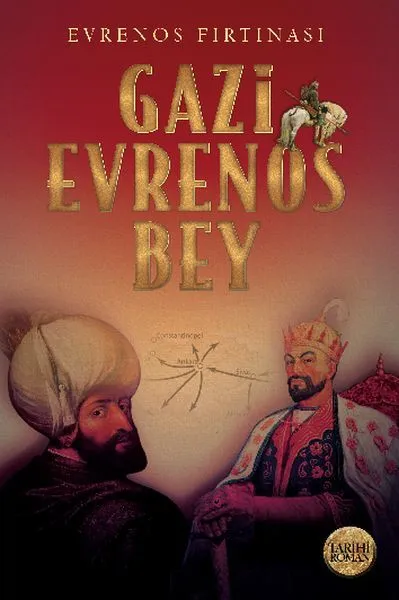 Gazi Evrenos Bey -Evrenos Fırtınası-