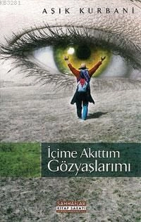 İçime Akıttım Gözyaşlarımı, Aşık Kurbani, Sahhaflar Kitap Sarayı