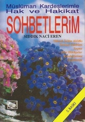 Müslüman Kardeşlerimle Hak ve Hakikat Sohbetlerim, Sıddık Naci Eren