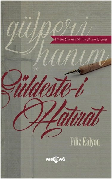 Gülperi Hanım ve Güldeste i Hatırat, Filiz Kalyon