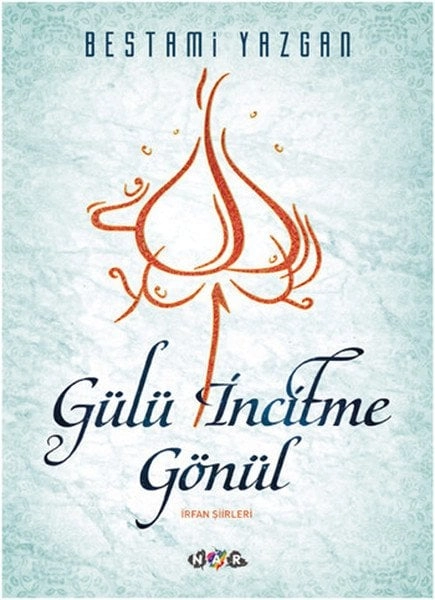Gülü İncitme Gönül, Nar Yayınları