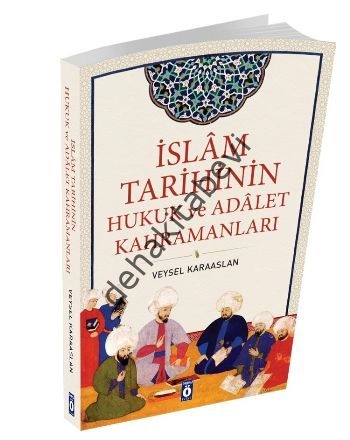 İslam Tarihinin Hukuk ve Adalet Kahramanları, Veysel Karaaslan