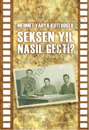 Seksen Yıl Nasıl Geçti?, Mehmet Yahya Kutluoğlu