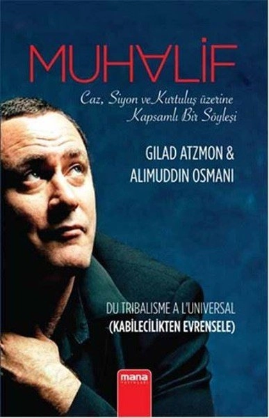 Muhalif; Caz, Siyon Ve Kurtuluş Üzerine Kapsamlı Bir Söyleşi - Kabilecilikten Evrensele, Mana Yayınları