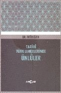 Tarihi Türk Lehçelerinde Ünlüler, Dr. Fatih Özek
