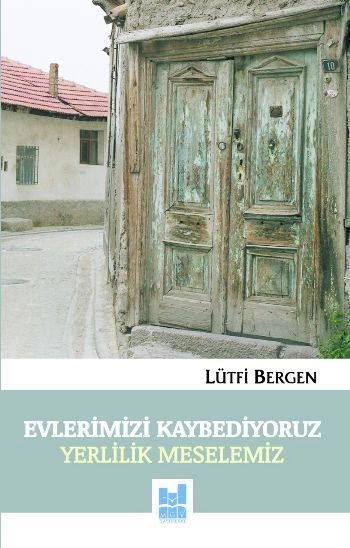 Evlerimizi Kaybediyoruz, Lütfi Bergen, Mgv Yayınları