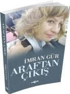 Araftan Çıkış, İmran Gür