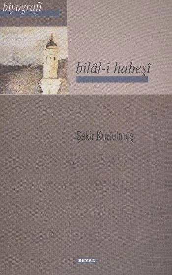 Bilal-i Habeşi, Şakir Kurtulmuş