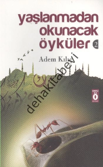 Yaşlanmadan Okunacak Öyküler 2, Adem Kılıç