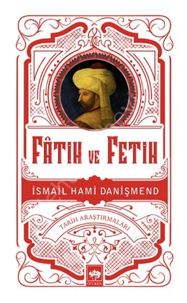 Fâtih ve Fetih, İsmail Hami Danişmend