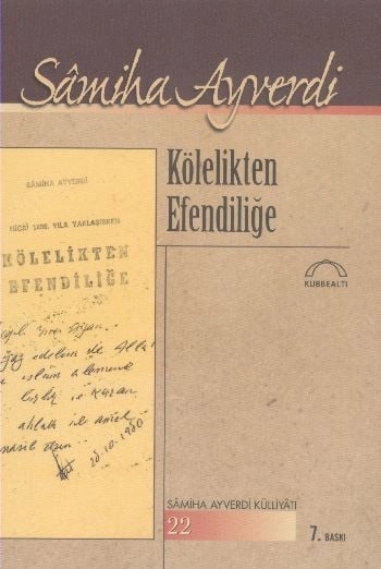 Kölelikten Efendiliğe, Samiha Ayverdi