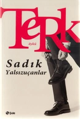 Terk, Sadık Yalsızuçanlar, Şule Yayınları