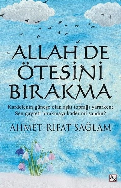 Allah De Ötesini Bırakma, Ahmet Rifat Sağlam