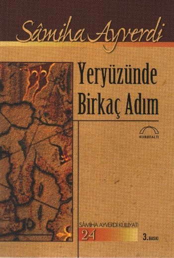 Yeryüzünde Birkaç Adım, Samiha Ayverdi