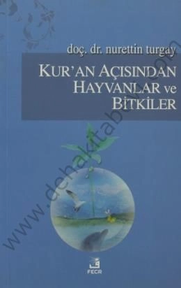 Kur'an Açısından Hayvanlar ve Bitkiler, Nurettin Turgay