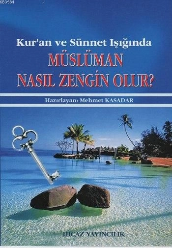 Müslüman Nasıl Zengin Olur?, Mehmet Kasadar