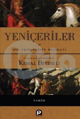 Yeniçeriler ve Bir Yeniçerinin Hatıratı