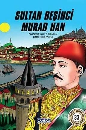 Sultan Beşinci Murad Han, Özcan F. Koçoğlu