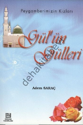 Gülün Gülleri Peygamberimizin Kızları,  Adem Saraç