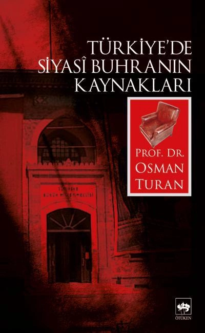 Türkiye'de Siyasi Buhranın Kaynakları, Osman Turan