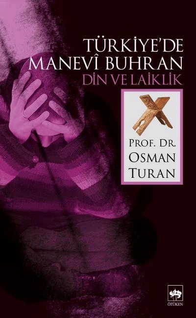 Türkiye'de Manevi Buhran - Din ve Laiklik, Osman Turan