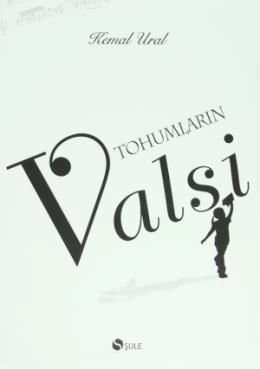 Tohumların Valsi, Kemal Ural, Şule Yayınları