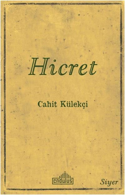 Hicret, Dr. Cahit Külekçi, Endülüs Kitap