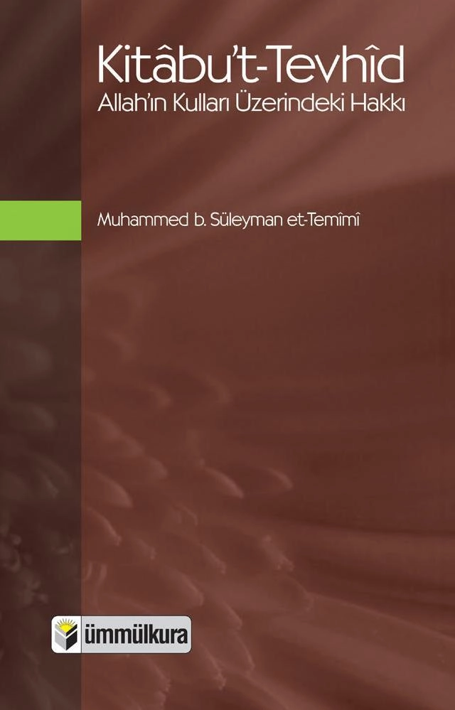 Kitabut- Tevhid  Allah'ın Kulları Üzerindeki Hakkı , Ümmül Kura Yayınevi