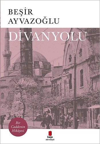 Divanyolu, Beşir Ayvazoğlu