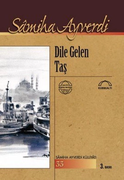 Dile Gelen Taş, Samiha Ayverdi