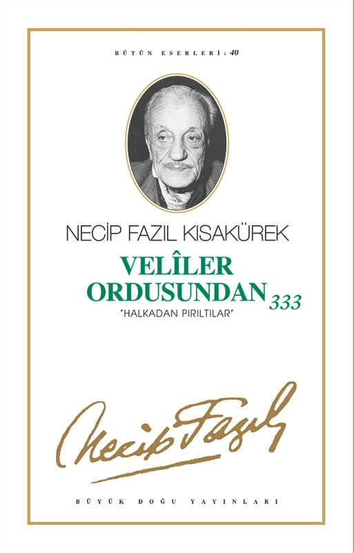 Veliler Ordusundan 333 : 34 - Necip Fazıl Bütün Eserleri, Büyük Doğu Yayınları