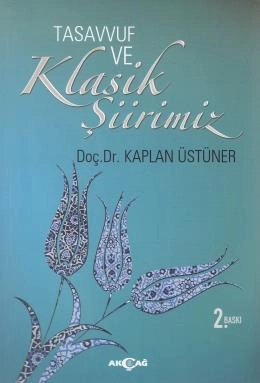 Tasavvuf ve Klasik Şiirimiz, Kaplan Üstüner
